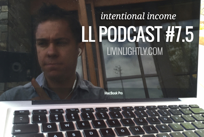 PODCAST #7.5 – INTENTIONAL INCOME